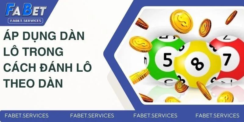 Cách Đánh Lô Theo Dàn | Bí Quyết Chơi Lô Hiệu Quả Từ Cao Thủ 3 Áp dụng dàn lô trong cách đánh lô theo dàn