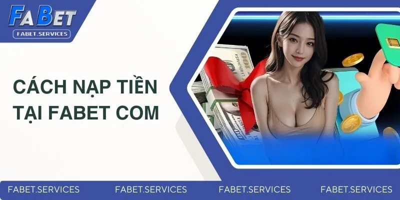 cach-nap-tien-tai-fabet-com-dai-dien