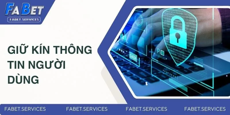 Chính Sách Bảo Mật - Giữ An Toàn Thông Tin Cho Khách Hàng 2 Giữ kín thông tin người dùng