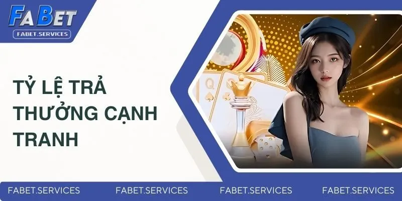 FABET Có Uy Tín Không? Giải Đáp Tất Tần Tật Thắc Mắc 2 Tỷ lệ trả thưởng cạnh tranh