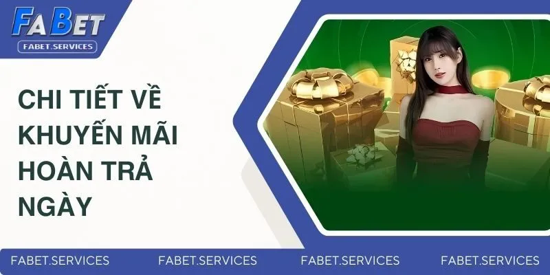Khuyến Mãi Hoàn Trả Ngày - Cơ Hội Lấy Lại Vốn Thua Cược 2 Thông tin chi tiết về ưu đãi hoàn trả ngày