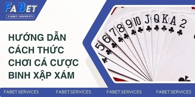 Mậu Binh - Trò Chơi Đổi Thưởng Thịnh Hành Nhất 2025 3 Hướng dẫn cách thức chơi cá cược Binh Xập Xám