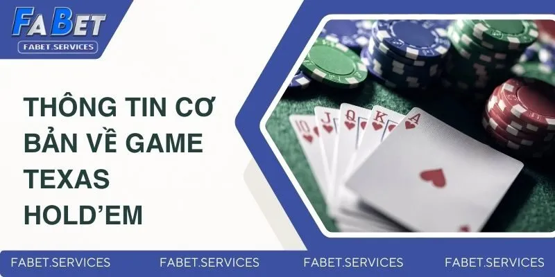 Top 5 Phương Pháp Chơi Poker Giúp Chiến Thắng Triệu Đô 1 Sơ lược thông tin cơ bản về game Texas Hold’em
