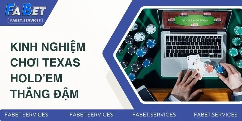 Top 5 Phương Pháp Chơi Poker Giúp Chiến Thắng Triệu Đô 4 Kinh nghiệm chơi bài Texas Hold’em thắng đậm