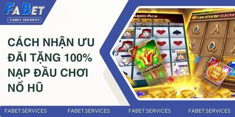 Tặng 100% Nạp Đầu Chơi Nổ Hũ - Cơ Hội X2 Vốn Cược Miễn Phí 4 Hướng dẫn cách nhận ưu đãi